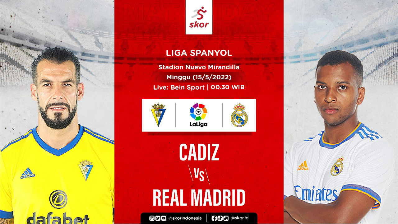Link Live Streaming Cadiz vs Real Madrid di Liga Spanyol