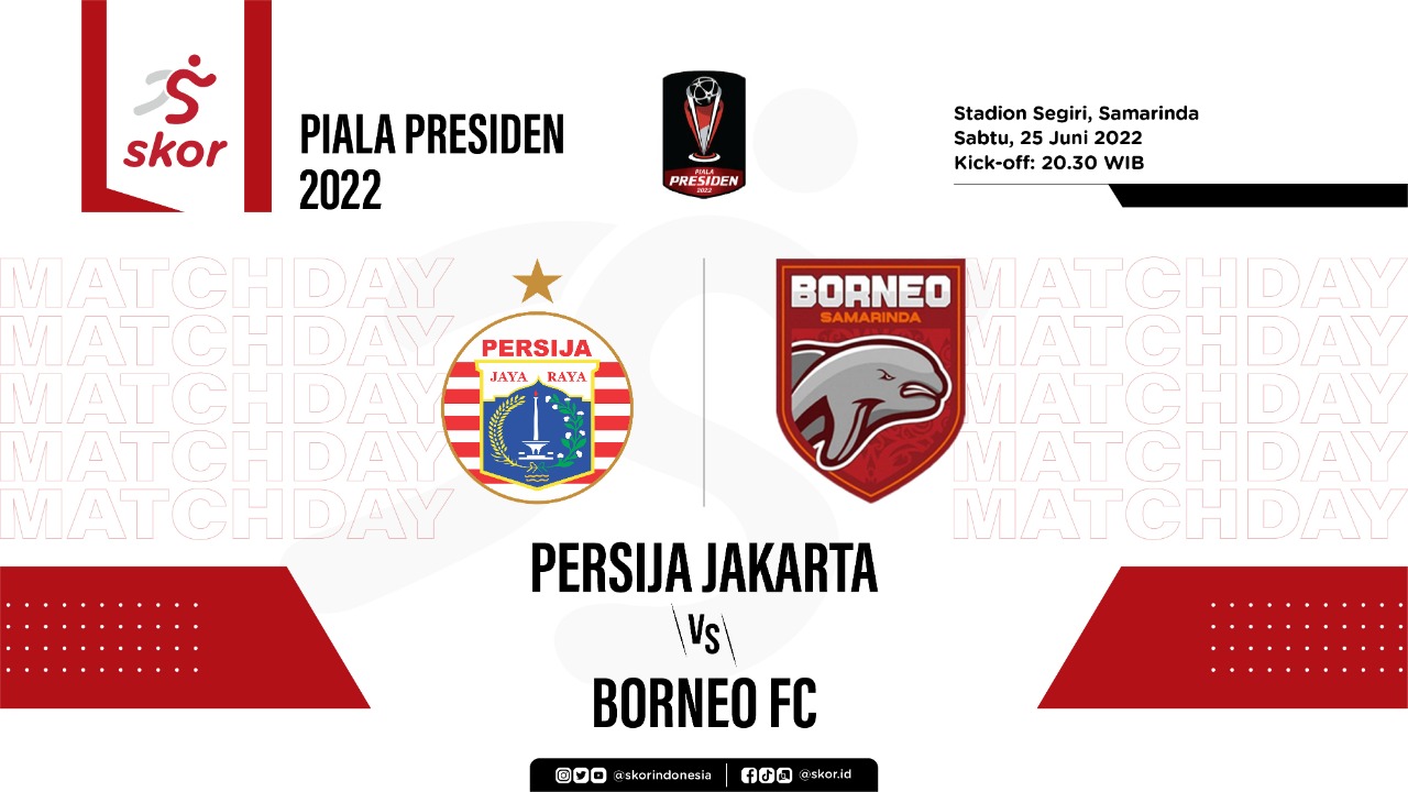 LIVE Update: Persija vs Borneo FC di Piala Presiden 2022