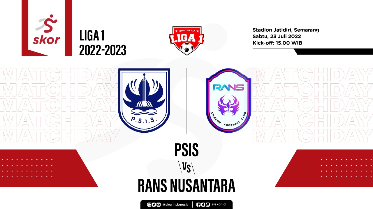 Prediksi dan Link Live Streaming PSIS Semarang vs Rans Nusantara FC di Liga 1 2022-2023