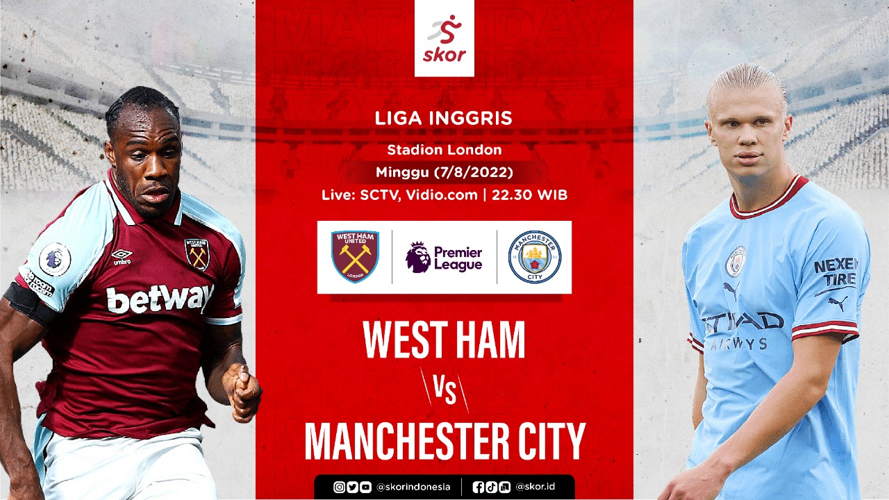 Link Live Streaming West Ham vs Manchester City di Liga Inggris 2022-2023