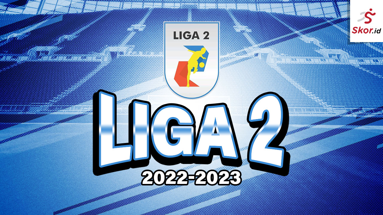 Jadwal dan Link Live Streaming Liga 2 2022-2023 Grup Barat pada 1 Oktober 2022