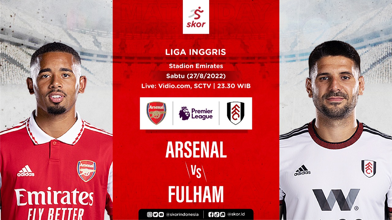 Link Live Streaming Arsenal vs Fulham di Liga Inggris 2022-2023