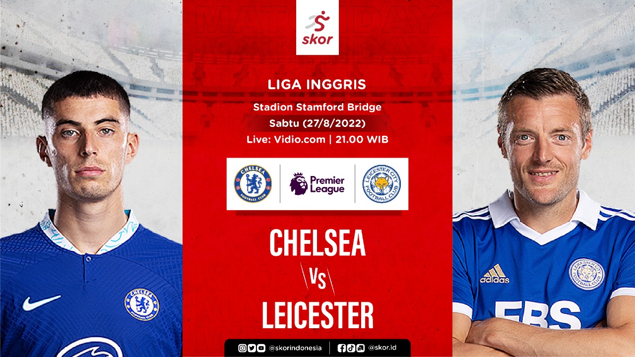 Link Live Streaming Chelsea vs Leicester City di Liga Inggris 2022-2023