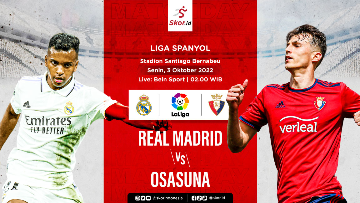 Link Live Streaming Real Madrid vs Osasuna di Liga Spanyol 2022-2023