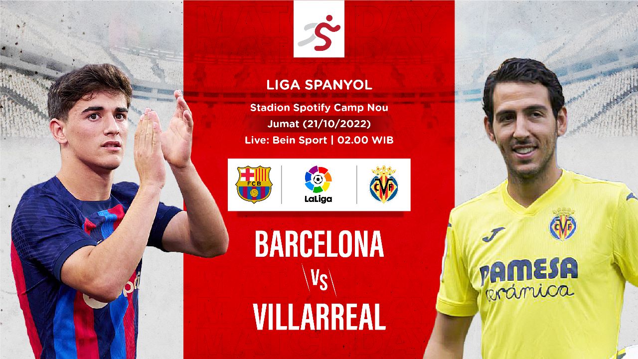 Link Live Streaming Barcelona vs Villarreal di Liga Spanyol 2022-2023