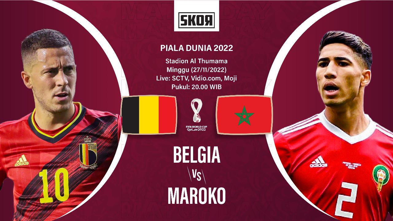 Preview dan Link Live Streaming Belgia vs Maroko di Piala Dunia 2022