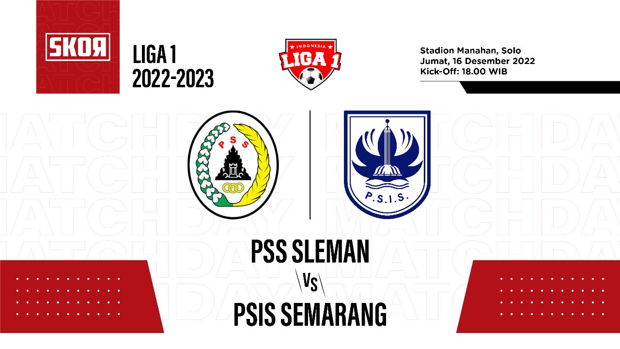 Prediksi dan Link Live Streaming PSS Sleman vs PSIS Semarang di Liga 1 2022-2023