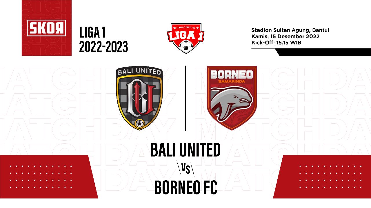 Prediksi dan Link Live Streaming Bali United vs Borneo FC di Liga 1 2022-2023