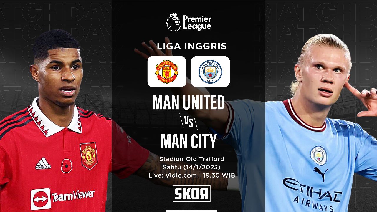 Link Live Streaming Manchester United vs Manchester City di Liga Inggris 2022-2023