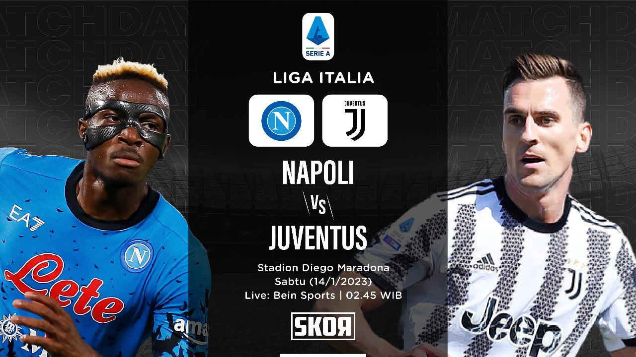 Link Live Streaming Napoli vs Juventus di Liga Italia 2022-2023