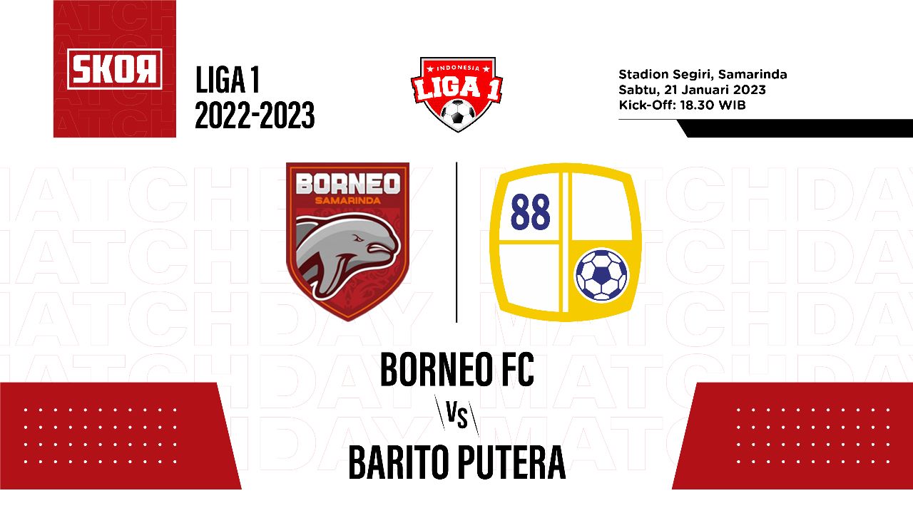 Prediksi dan Link Live Streaming Borneo FC vs Barito Putera di Liga 1 2022-2023
