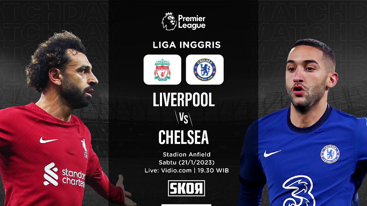 Link Live Streaming Liverpool vs Chelsea di Liga Inggris 2022-2023