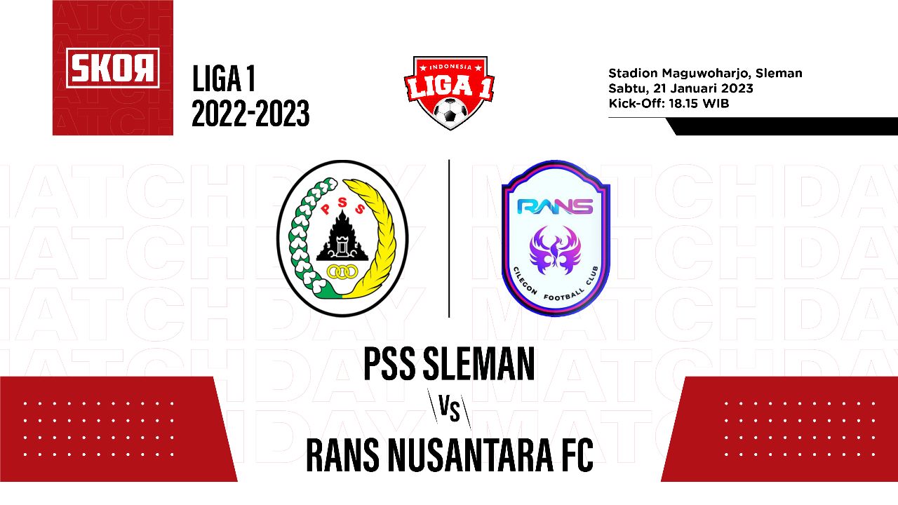 Prediksi dan Link Live Streaming PSS Sleman vs Rans Nusantara FC di Liga 1 2022-2023