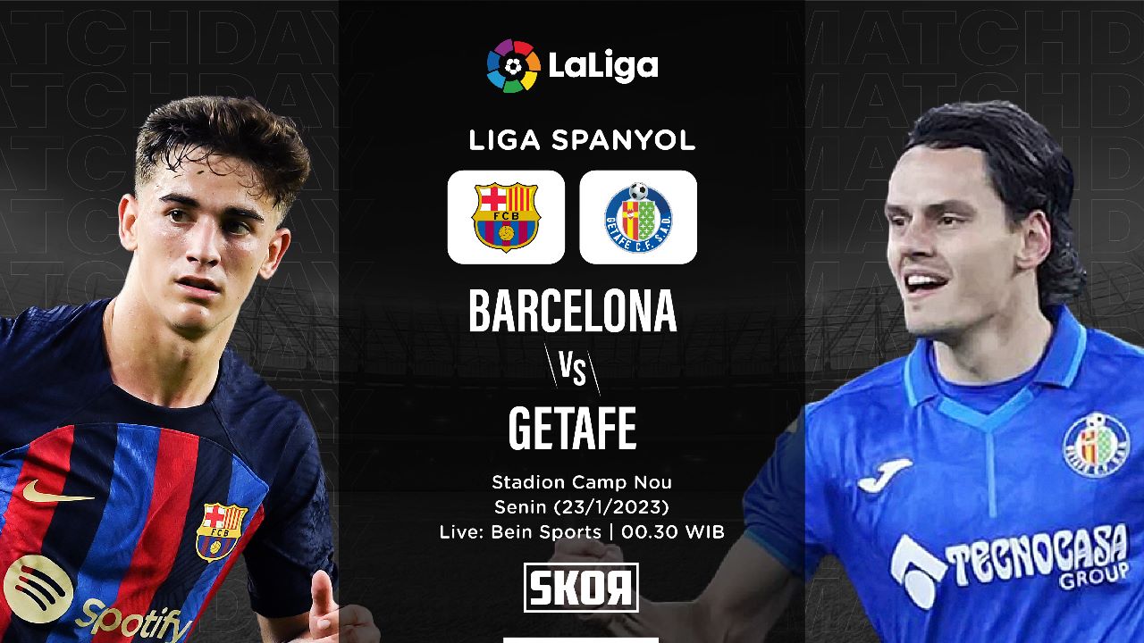 Prediksi dan Link Live Streaming Barcelona vs Getafe di Liga Spanyol 2022-2023