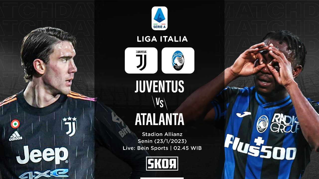 Link Live Streaming Juventus vs Atalanta di Liga Italia 2022-2023