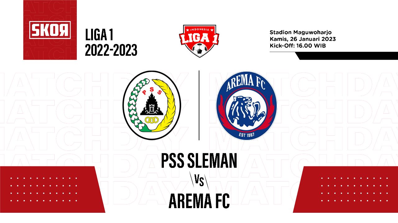 Prediksi dan Link Live Streaming PSS Sleman vs Arema FC di Liga 1 2022-2023