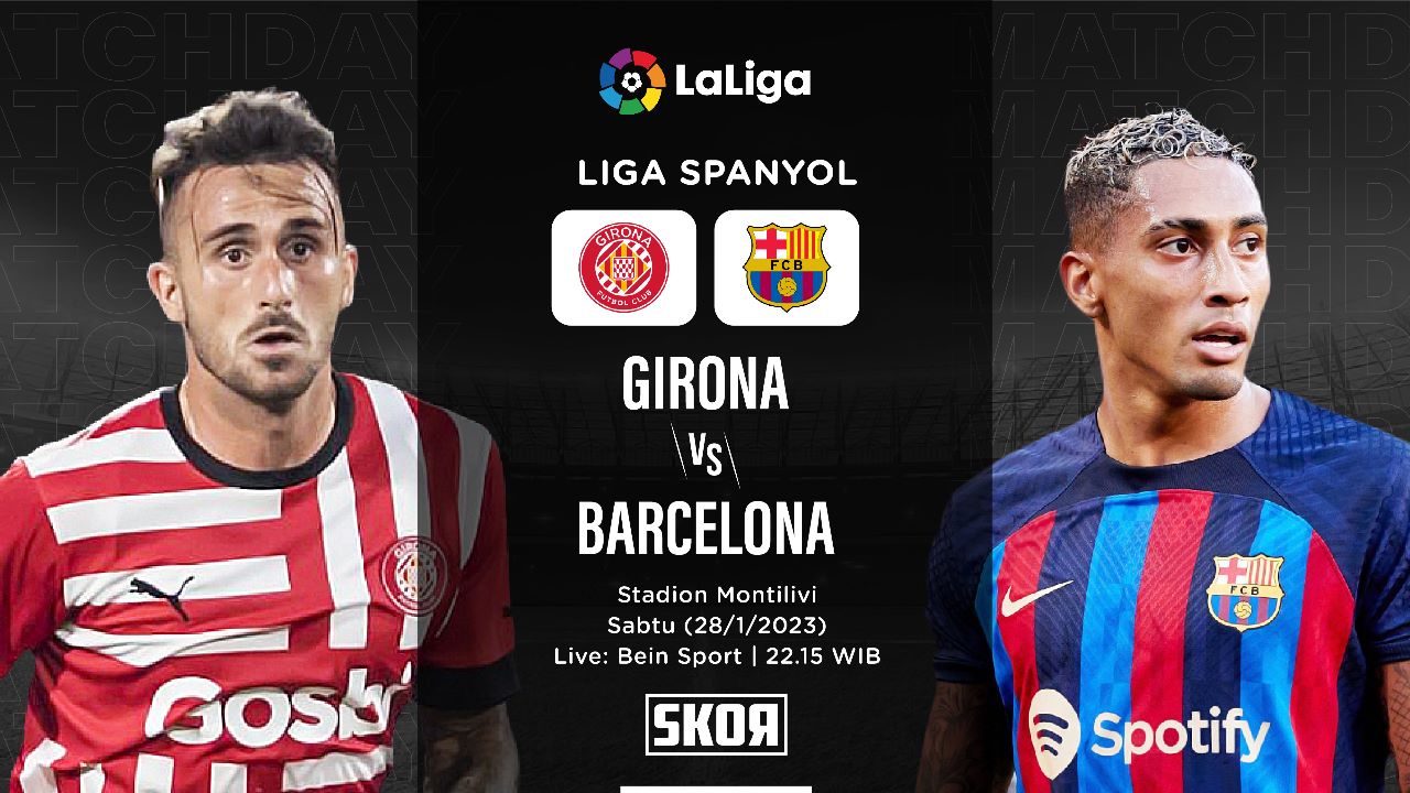 Link Live Streaming Girona vs Barcelona di Liga Spanyol 2022-2023