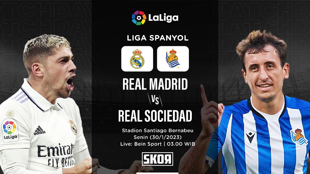 Link Live Streaming Real Madrid vs Real Sociedad di Liga Spanyol 2022-2023